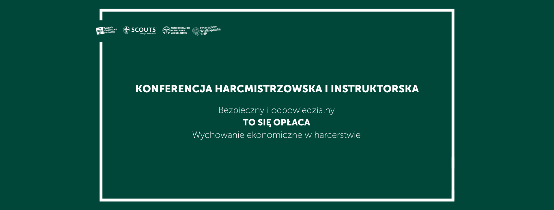 Bezpieczny i odpowiedzialny. To się opłaca. Wychowanie ekonomiczne w harcerstwie. Biały napis, na ciemnozielonym tle.