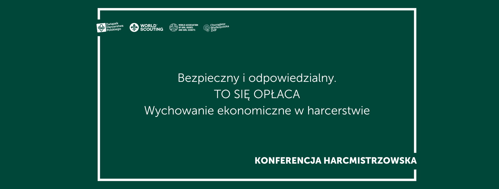 Bezpieczny i odpowiedzialny. To się opłaca. Wychowanie ekonomiczne w harcerstwie. Biały napis, na ciemnozielonym tle.