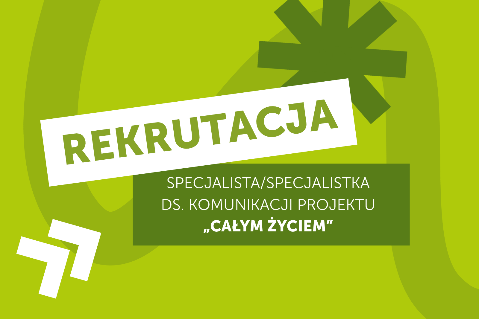 Rekrutacja | Specjalista/specjalistka ds. komunikacji projektu „Całym Życiem”